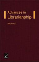 Advances in Librarianship Volume 21