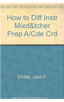 How to Diff Instr Mixd&tcher Prep A/Cde Crd