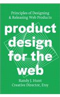 Product Design for the Web: Principles of Designing and Releasing Web Products
