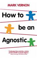 How to Be an Agnostic