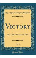 Victory, Vol. 2: July 1, 1941 to December 31, 1941 (Classic Reprint)