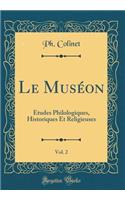 Le MusÃ©on, Vol. 2: Ã?tudes Philologiques, Historiques Et Religieuses (Classic Reprint)