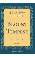 Blount Tempest, Vol. 3 of 3 (Classic Reprint)