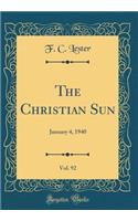 The Christian Sun, Vol. 92: January 4, 1940 (Classic Reprint)
