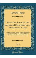 Inventaire Sommaire des Archives Départementales Antérieures A 1790, Vol. 2: Calvados; Archives Civiles; Série E Supplément; Arrondissement de Caen, Cantons d'Évrecy Et Tilly-sur-Seulles, Articles 808-1296 (Classic Reprint)