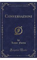 Conversazioni (Classic Reprint)