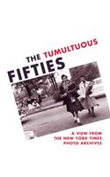 The Tumultuous Fifties