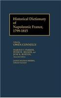 Historical Dictionary of Napoleonic France, 1799-1815