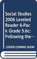 Social Studies 2006 Leveled Reader 6-Pack Grade 5.6c: Following the Golden Dream