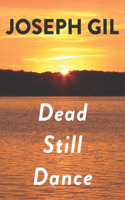 Dead Still Dance