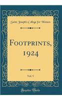 Footprints, 1924, Vol. 5 (Classic Reprint)