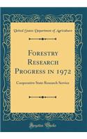 Forestry Research Progress in 1972: Cooperative State Research Service (Classic Reprint)