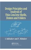 Design Principles and Analysis of Thin Concrete Shells, Domes and Folders