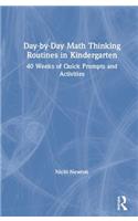Day-by-Day Math Thinking Routines in Kindergarten: 40 Weeks of Quick Prompts and Activities