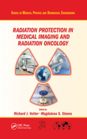 Radiation Protection in Medical Imaging and Radiation Oncology