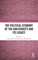 Political Economy of the Han Dynasty and Its Legacy