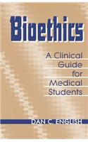 Bioethics Clinical Guide Medical Students