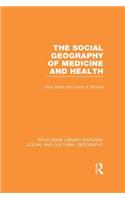 Social Geography of Medicine and Health (Rle Social & Cultural Geography)