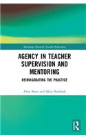 Agency in Teacher Supervision and Mentoring