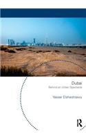 Dubai: Behind an Urban Spectacle