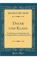 Dauer und Klang: Ein Beitrag zur Geschichte der Vocalquantität im Altfranzösischen (Classic Reprint)