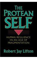 Protean Self: Human Resilience in an Age of Fragmentation