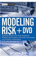 Modeling Risk: Applying Monte Carlo Risk Simulation, Strategic Real Options, Stochastic Forecasting, and Portfolio Optimization