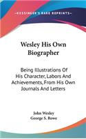 Wesley His Own Biographer