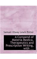 A Compend of Materia Medica, Therapeutics and Prescription Writing, with ...