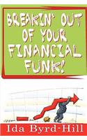 Breakin' Out of Your Financial Funk!