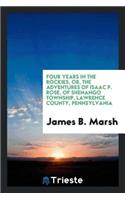 Four Years in the Rockies, Or, the Adventures of Isaac P. Rose of Shenango Township, Lawrence County, Pennsylvania ...