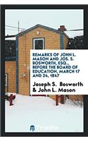 Remarks of John L. Mason and Jos. S. Bosworth, ESQ., Before the Board of Education, march 17 and 24, 1847