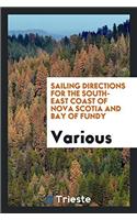 Sailing Directions for the South-East Coast of Nova Scotia and Bay of Fundy