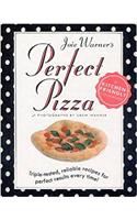 Joie Warners Perfect Pizza: Triple-Tested, Reliable Recipes for Perfect Results Every Time