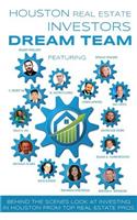 Houston Real Estate Investors Dream Team
