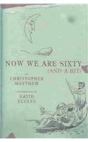 Now We Are Sixty (And a Bit)