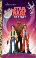 I Am a Pilot (Star Wars): (Little Golden Book)