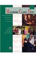 Masterwork Classics Duets, Level 10: A Graded Collection of Piano Duets by Master Composers