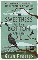 The Sweetness at the Bottom of the Pie: The gripping first novel in the cosy Flavia De Luce series(Flavia de Luce Mystery)