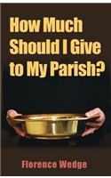 How Much Should I Give to My Parish?