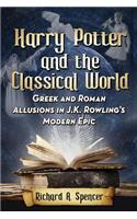 Harry Potter and the Classical World: Greek and Roman Allusions in J.K. Rowling's Modern Epic