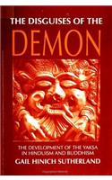 The Disguises of the Demon: The Development of the Yak?a in Hinduism and Buddhism(SUNY series in Hindu Studies)