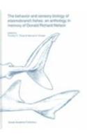 Behavior and Sensory Biology of Elasmobranch Fishes: An Anthology in Memory of Donald Richard Nelson