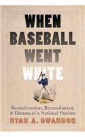 When Baseball Went White