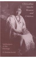 Chiricahua Apache Women and Children: Safekeepers of the Heritage