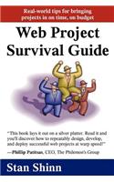 Web Project Survival Guide: Real World Tips for Bringing Projects in on Time, on Budget'