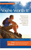 You're Worth It!