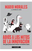 Adiós a los Mitos de la Innovación (Blanco y Negro)