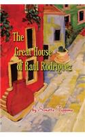Great House of Raul Rodriguez