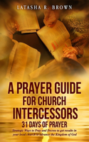 A Prayer Guide for Church Intercessors - 31 Days of Prayer